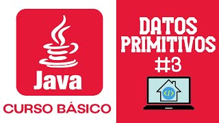 CURSO de JAVA desde CERO (2025)  || TIPOS DE DATOS PRIMITIVOS || CLASE #3