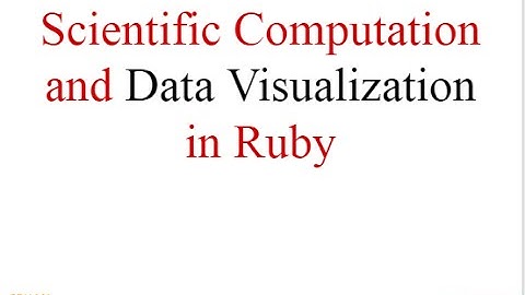 [Webinar] Scientific Computation and Data Visualization with Ruby