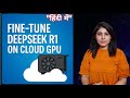 Complete Guide: Fine-Tuning DeepSeek R1 LLM (Step-by-Step)