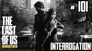 The Last of Us | Factions - Interrogation 101