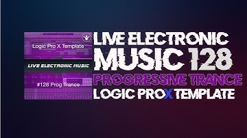 Progressive Trance Logic Pro X Template | Live Electronic Music 128