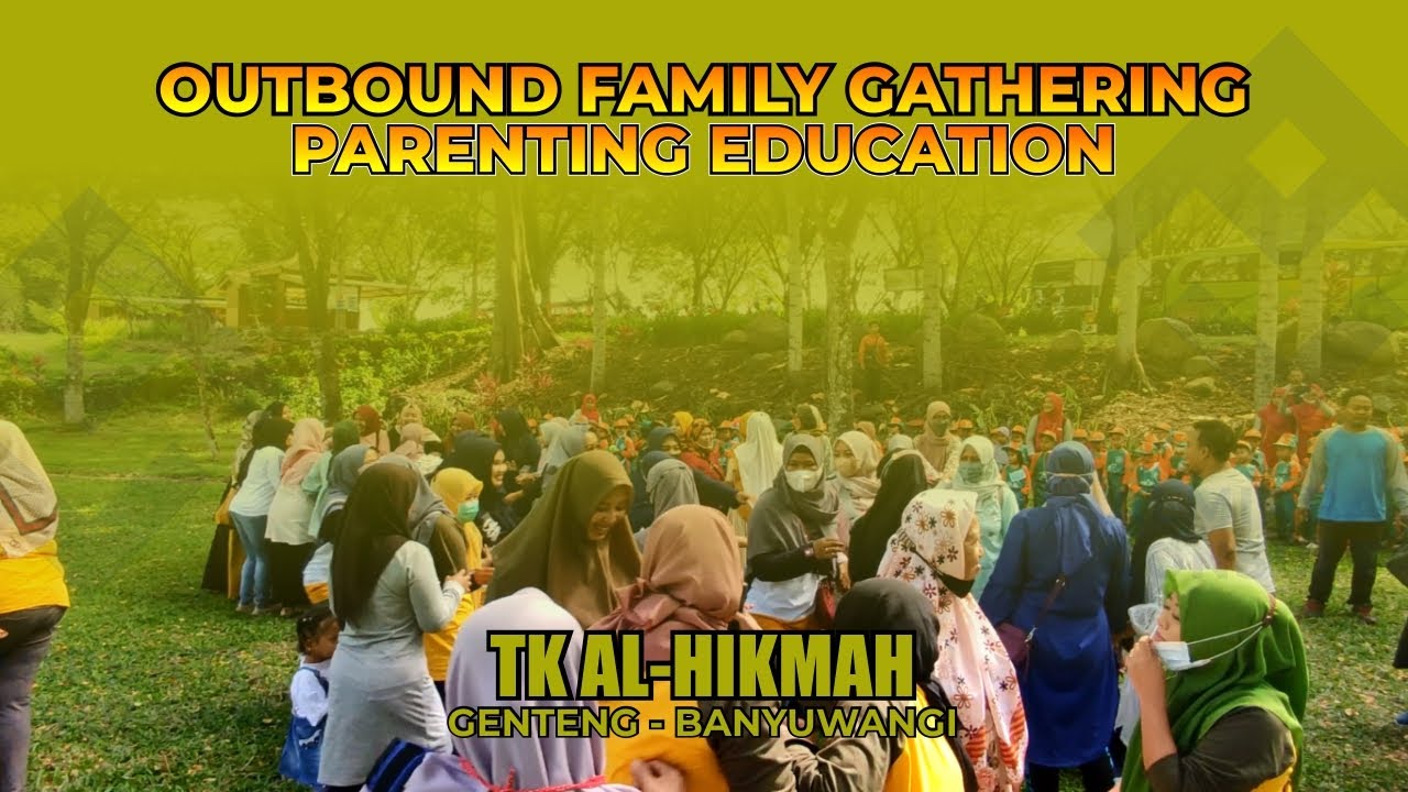 OUTBOUND FAMILY GATHERING | Bersama TK Al-Hikmah  (Genteng-Banyuwangi)