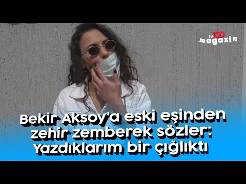 Bekir Aksoy'a eski eşinden zehir zemberek sözler: Yazdıklarım bir çığlıktı