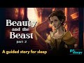 Beauty And The Beast Sleepy Story Part 2 Fairytale Bedtime Story Beauty And The Beast Sleepy Story Part 2 Fairytale Bedtime Story
