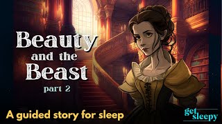 Beauty and the Beast Sleepy Story | Part 2 | Fairytale Bedtime Story