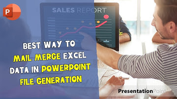 Best Way To Mail Merge Excel Data in PowerPoint File Generation