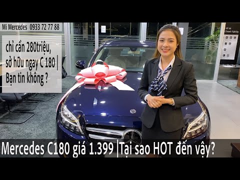 Mercedes C180 giá 1tỷ399 | Tại sao HOT như vậy ?| Chỉ trả trước 280triệu - Bạn tin không?