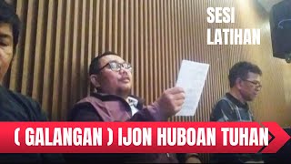 Download lagu Galangan ( Ijon Huboan Tuhan ) || Sesi Latihan