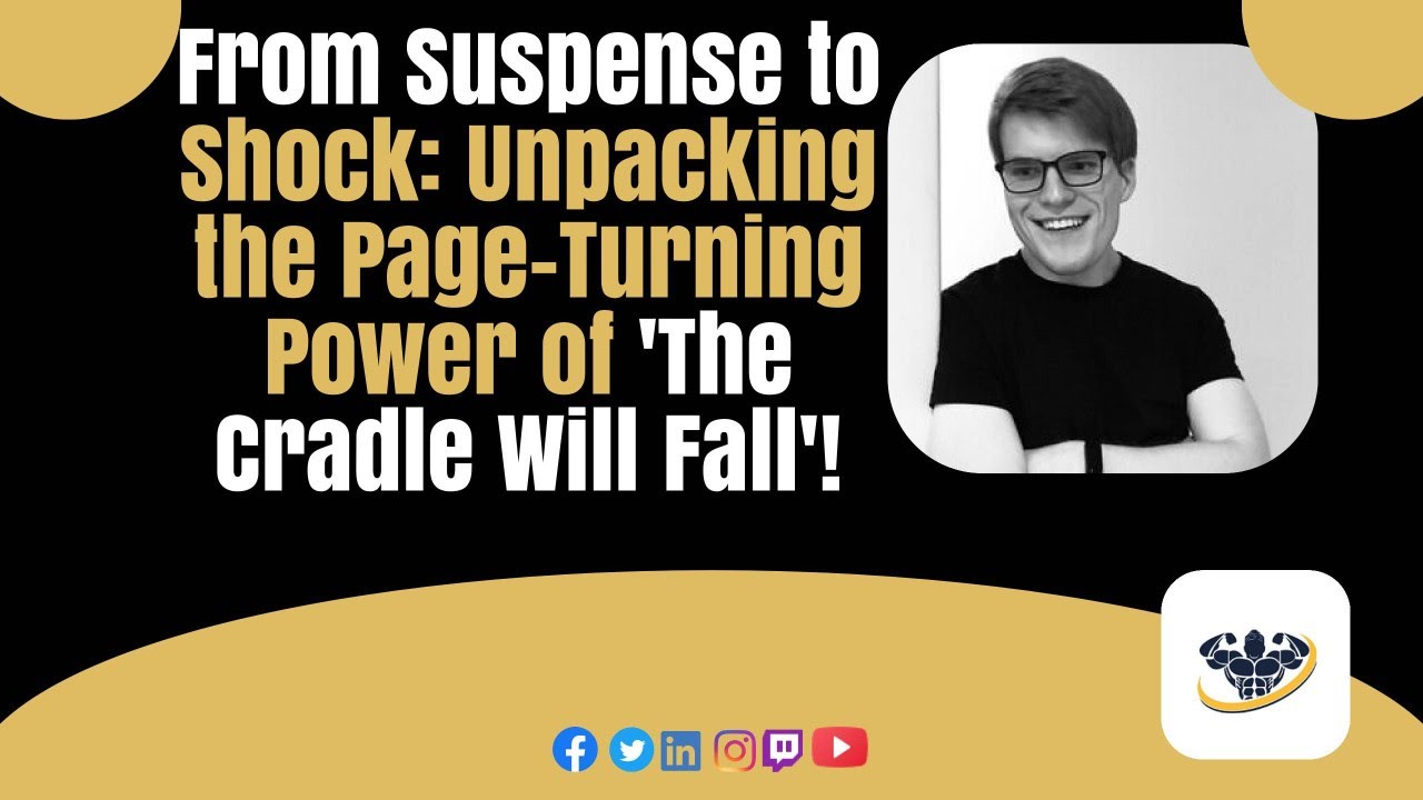 From Suspense to Shock: Unpacking the Page-Turning Power of 'The Cradle Will Fall'!