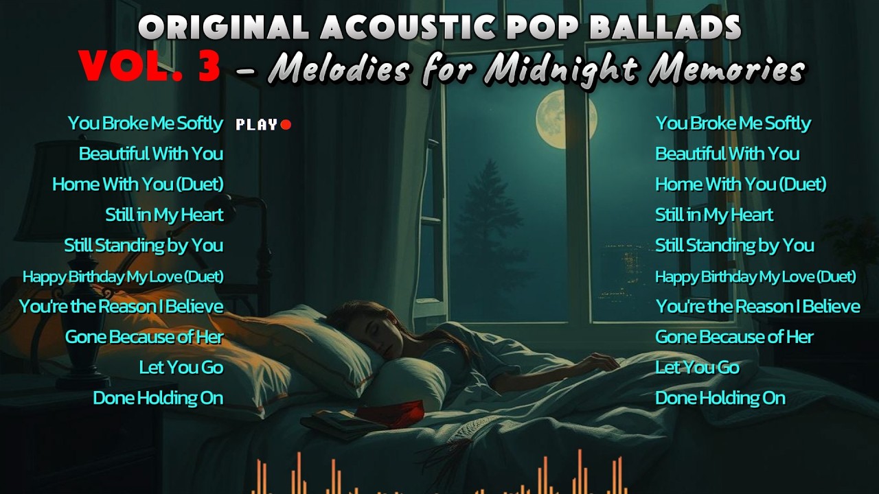 Original Acoustic Pop Ballads, Vol. 3 – Melodies for Midnight Memories (Late-Night Love Songs)
