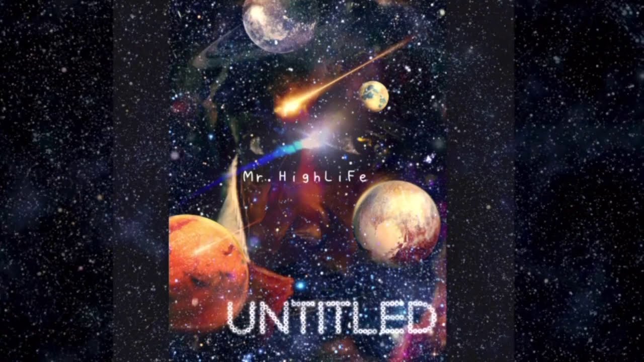 MrHighLife - Untitled [Official Audio]