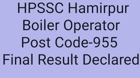 HPSSC Hamirpur, (Boiler Operator) Post Code-955, Final Result Declared