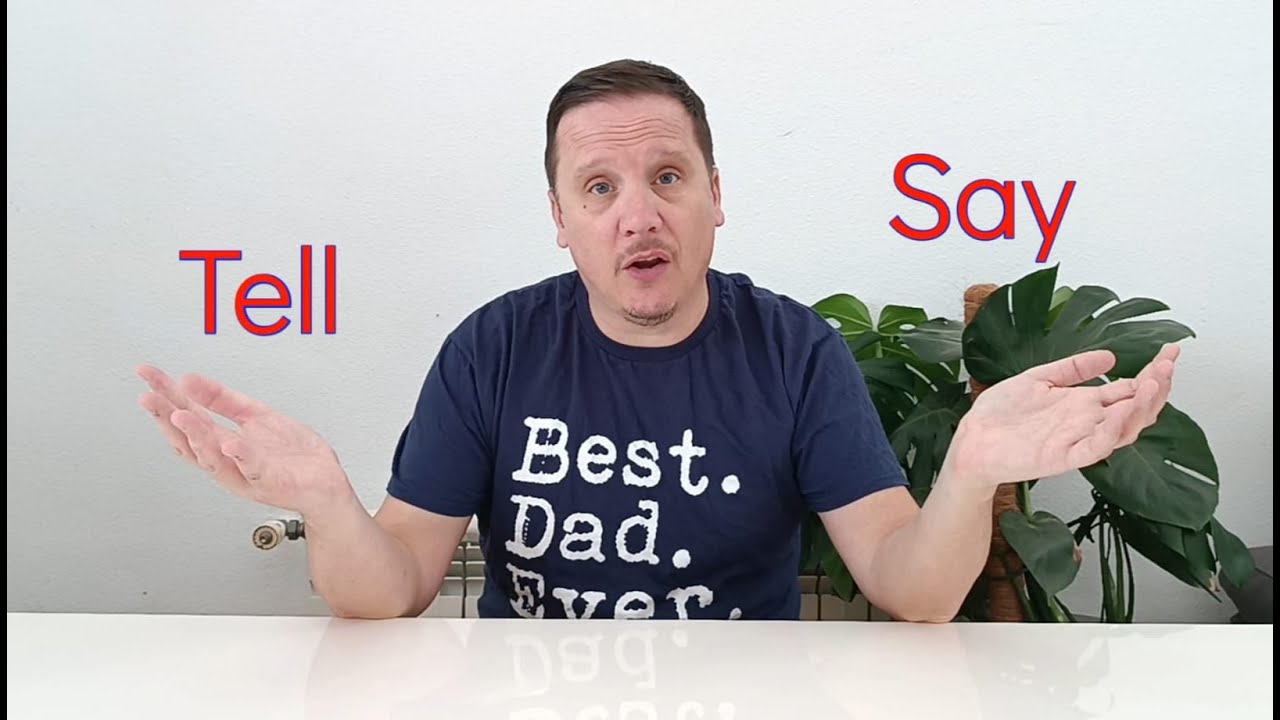Say and Tell - What's the difference? - English with Stuart - YouTube