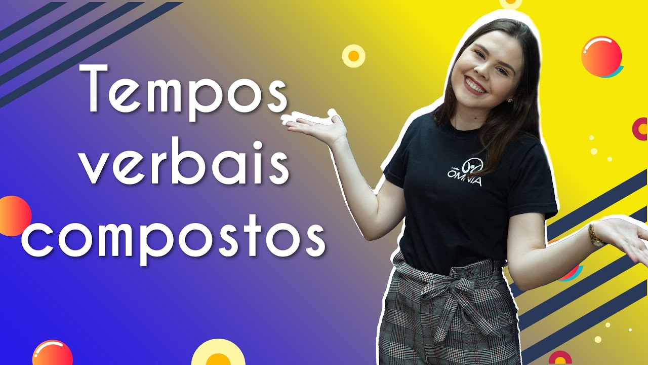 Tempos verbais compostos  - Brasil Escola