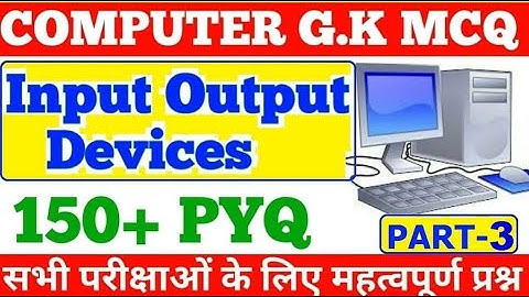 Top 150 questions of Input Output Devices Computer Awareness Part-3 | RRB NTPC CBT-1 EXAM ANALYSIS