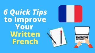 6 Quick Tips to Improve Your Written French by French Learning Hub 12,853 views 3 years ago 5 minutes, 6 seconds