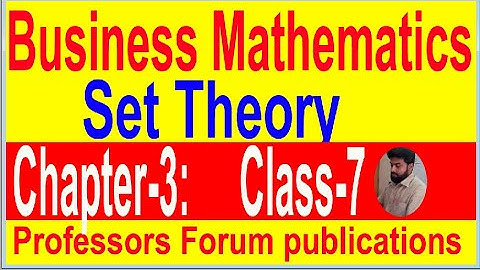 Set Theory //Business Mathematics //B B A & Preliminary: Chapter-3: // Format- 4:// Class- 7:
