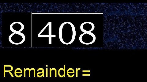 Divide 408 by 8 , remainder  . Division with 1 Digit Divisors . How to do