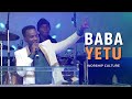 Baba Yetu - Worship Culture