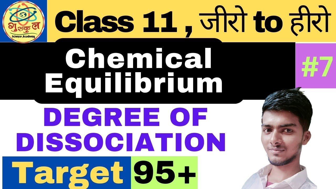 DEGREE OF DISSOCIATION I EQUILIBRIUM #7 | CLASS 11 CHEMISTRY FOR I.SC ...