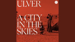 Video thumbnail of "Ulver - A City in the Skies"