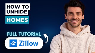 How to Unhide Homes on Zillow [2026 Full Guide]