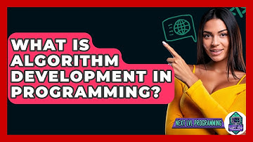 What Is Algorithm Development In Programming? - Next LVL Programming