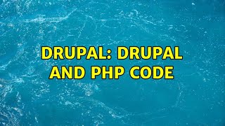 Drupal: drupal and php code (2 Solutions!!)
