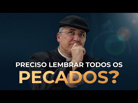 Vídeo: Como Se Lembrar De Todos Os Pecados E Confessar