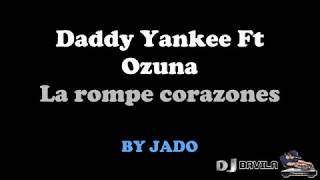 Daddy Yankee Ft Ozuna   La rompe corazones Lyrics