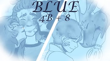 💙Blue💙- Parts 4B + 8