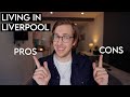 Pros and Cons of Living in Liverpool