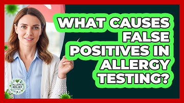 What Causes False Positives In Allergy Testing?