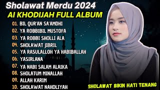 BIL QUR'AN SA'AMDHI - AI KHODIJAH FULL ALBUM TERBARU 2024 | SHOLAWAT JUM'AT BERKAH