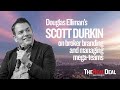 Elliman ceo scott durkin on broker branding and managing mega teams