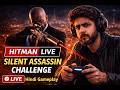 HITMAN LIVE Perfect Stealth Gameplay In Hindi No Detection Challenge