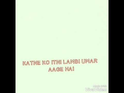 kaatne ko itni lambi umar song