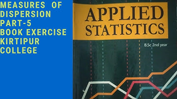 Measures of dispersion#part5.#Applied statistics.bsc 2nd year.kirtipur college,mmamc college