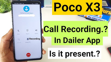 Poco x3 call recording in dailer app yes or no