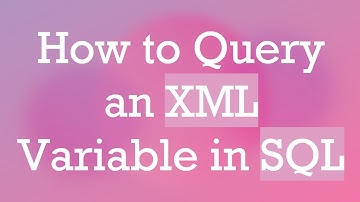 How to Query an XML Variable in SQL