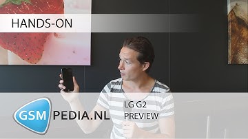 LG G2: Hands-on & Preview video - GSMpedia nl