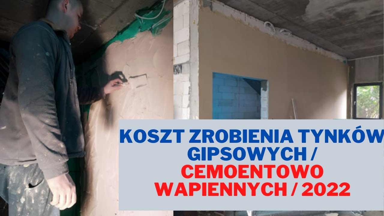 KOSZT ZROBIENIA TYNKÓW GIPSOWYCH / CEMENTOWO WAPIENNYCH / 2022