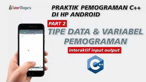 Praktik Pemograman Cpp Menggunakan HP - Tipe Data dan Variabel Part 2