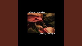 Watch Almost Awake Pretty Things video