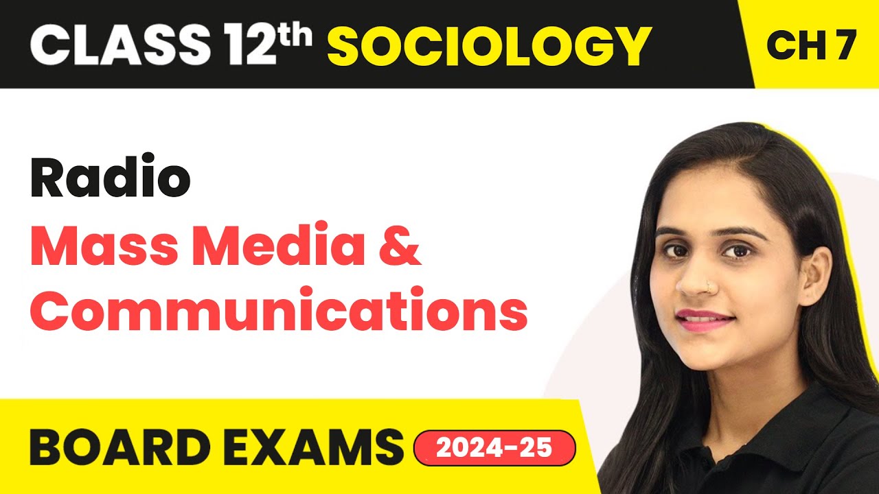 Radio - Mass Media & Communications | Class 12 Sociology Chapter 7 | CBSE 2025-26