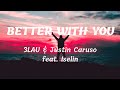 أغنية 3LAU & Justin Caruso feat. Iselin - Better With You ( lyrics )