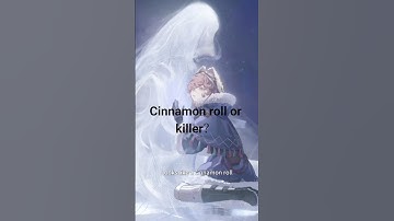 Nautika is a Killer or Cinnamon Roll?