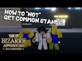 [YBA] How to *NOT Get Common Stands