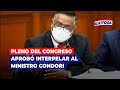 🔴🔵Pleno del Congreso aprobó interpelar al ministro de Salud Hernán Condori