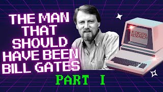 Gary Kildall  The Man That Should Have Been Bill Gates  Part I